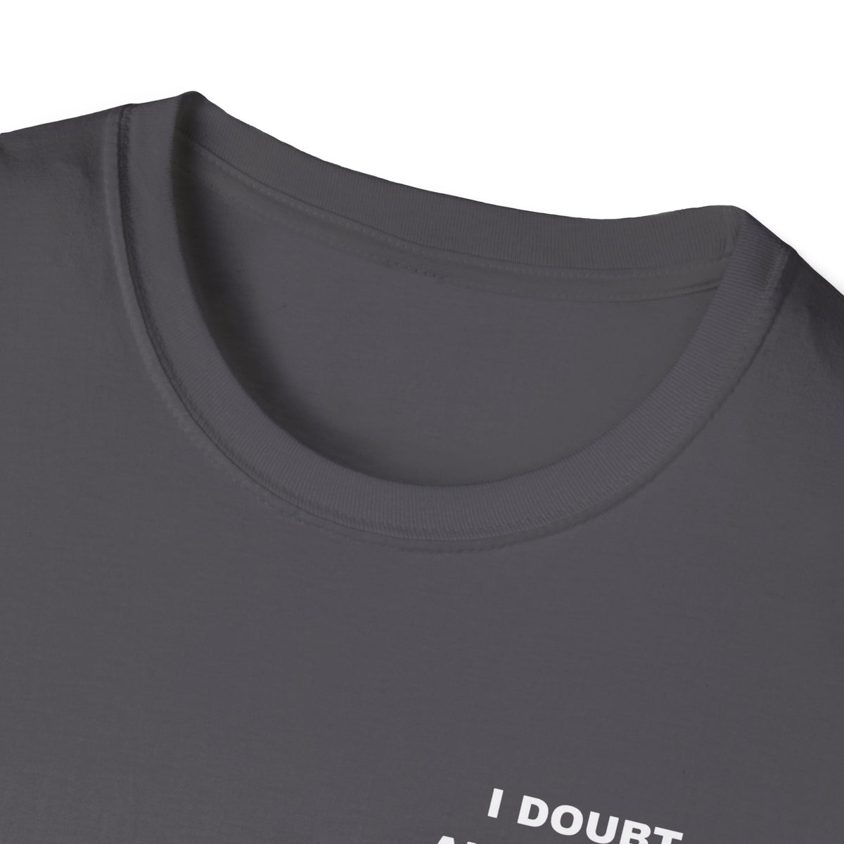 I Doubt Alcohol is the Answer, But Damn Its Worth a Shot Softstyle T-Shirt Caption Sarcasm Rave Festivals Quotes Designer Tee