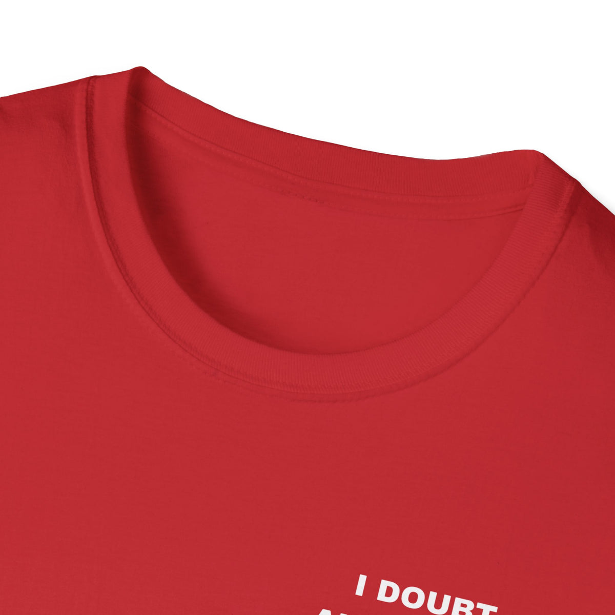 I Doubt Alcohol is the Answer, But Damn Its Worth a Shot Softstyle T-Shirt Caption Sarcasm Rave Festivals Quotes Designer Tee
