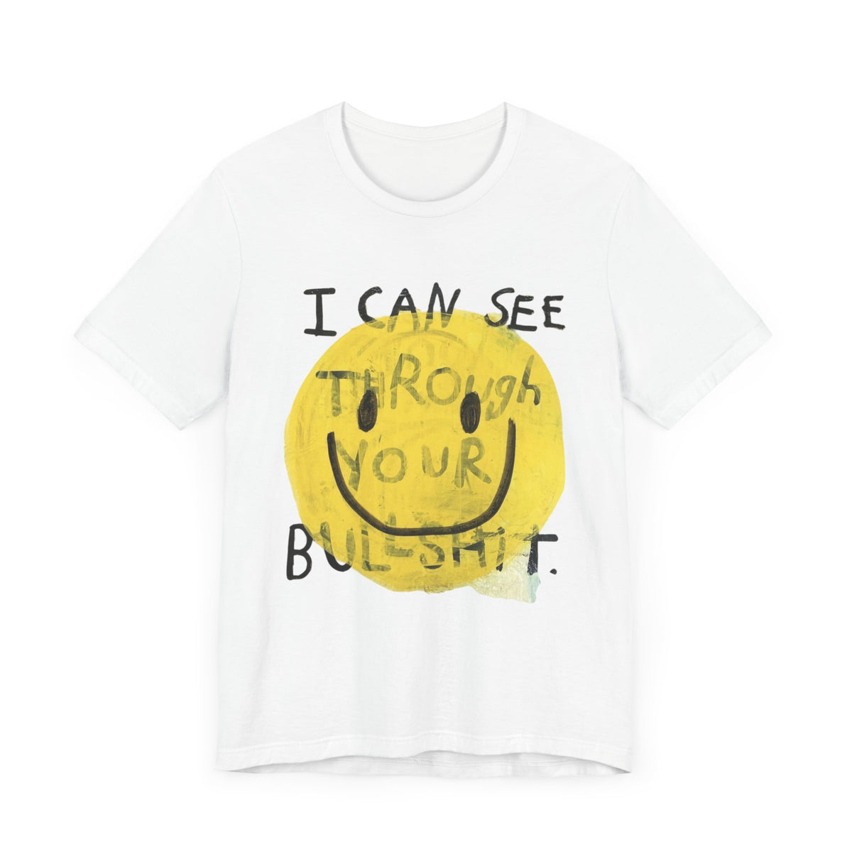 Smiley Face Truth Tee, Funny Graphic T-Shirt, Unisex Casual Wear, Perfect Gift for Friends, Comfortable Everyday Tee